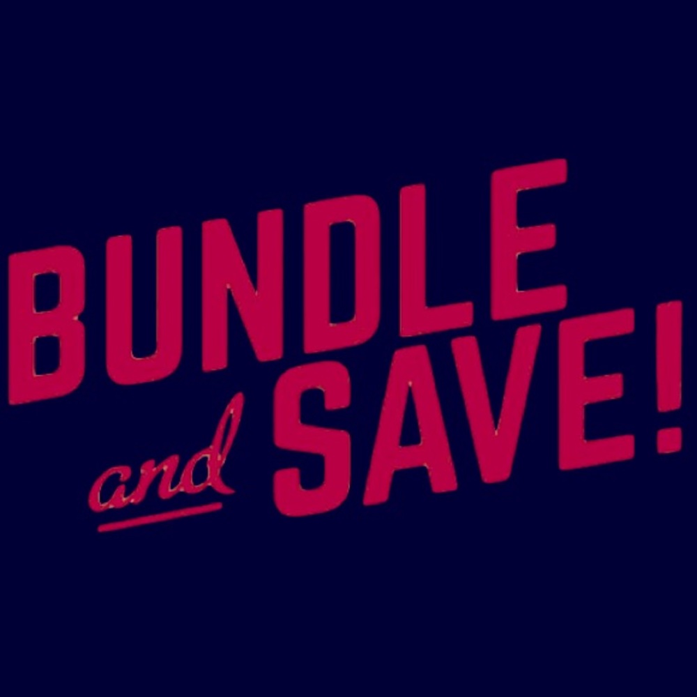 Make a bundle..save money!
